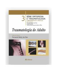 Traumatologia do adulto - 1ª Edição | 2019