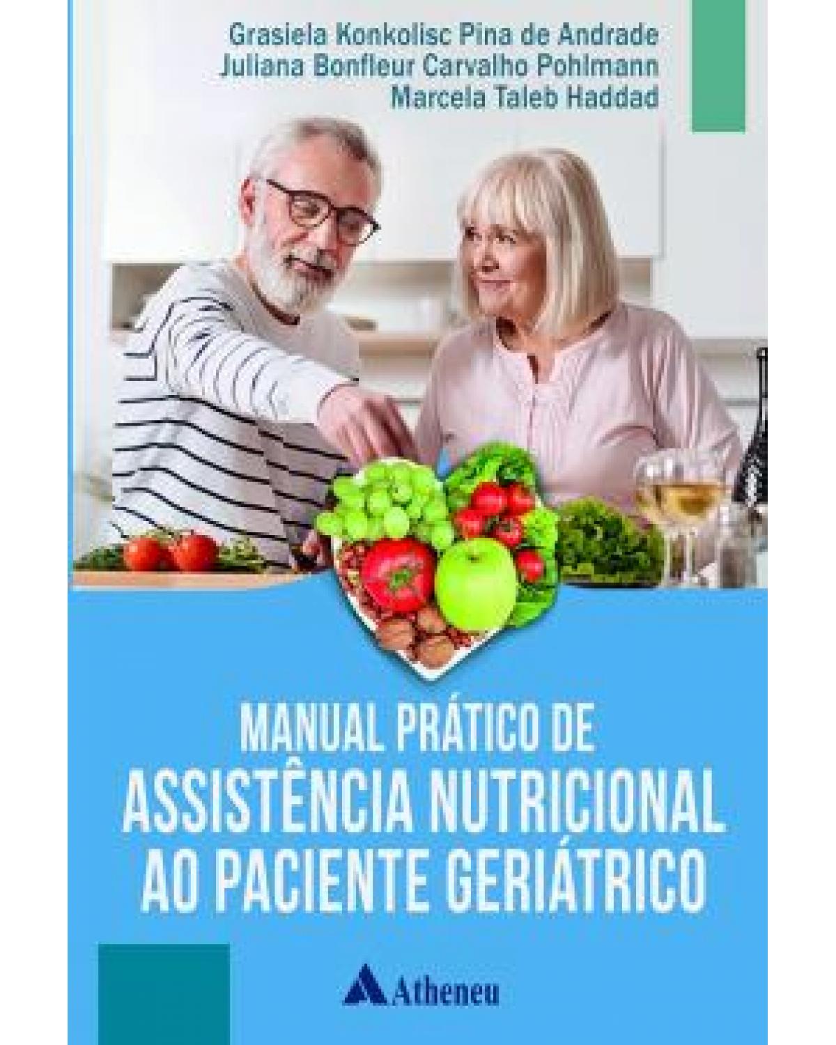 Manual prático de assistência nutricional ao paciente geriátrico - 1ª Edição | 2020