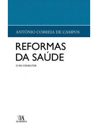 Reformas da saúde - o fio condutor - 1ª Edição | 2008