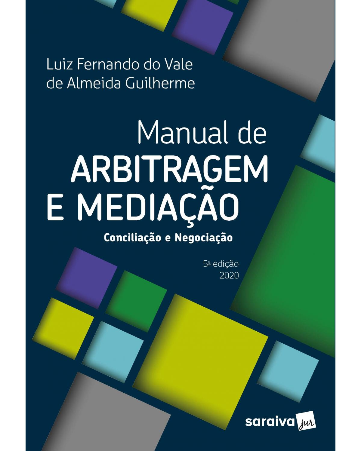 Manual de arbitragem e mediação - conciliação e negociação - 5ª Edição | 2020