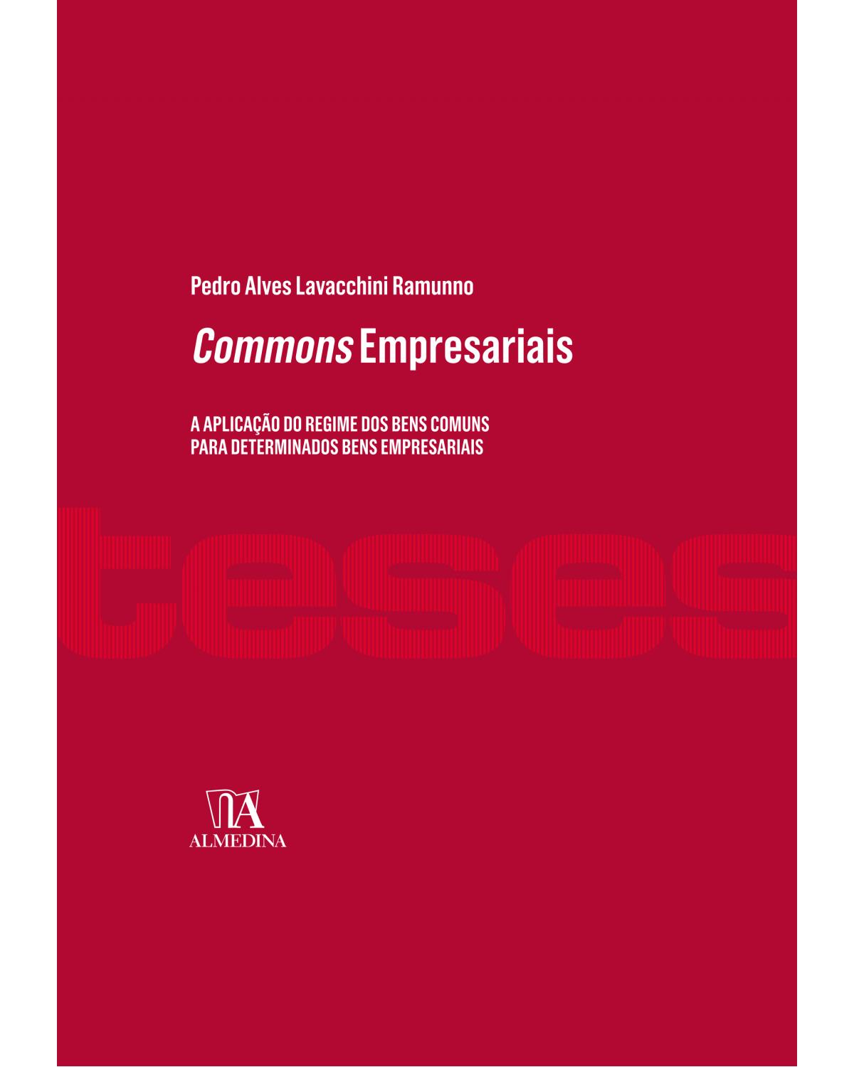 Commons empresariais - a aplicação do regime dos bens comuns para determinados bens empresariais - 1ª Edição | 2020