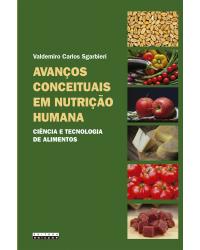 Avanços conceituais em nutrição humana - ciência e tecnologia de alimentos - 1ª Edição | 2020