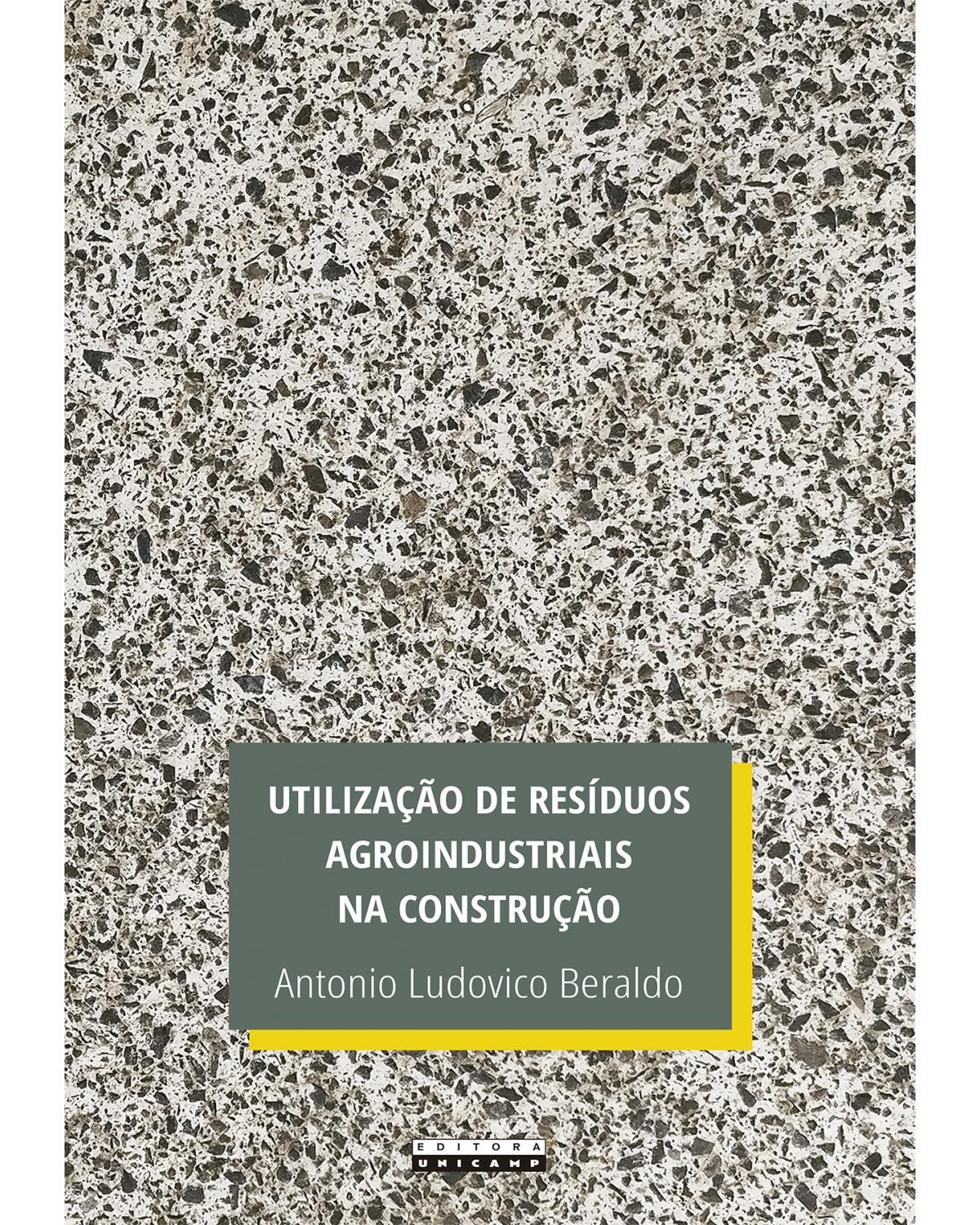 Utilização de resíduos agroindustriais na construção - 1ª Edição | 2020