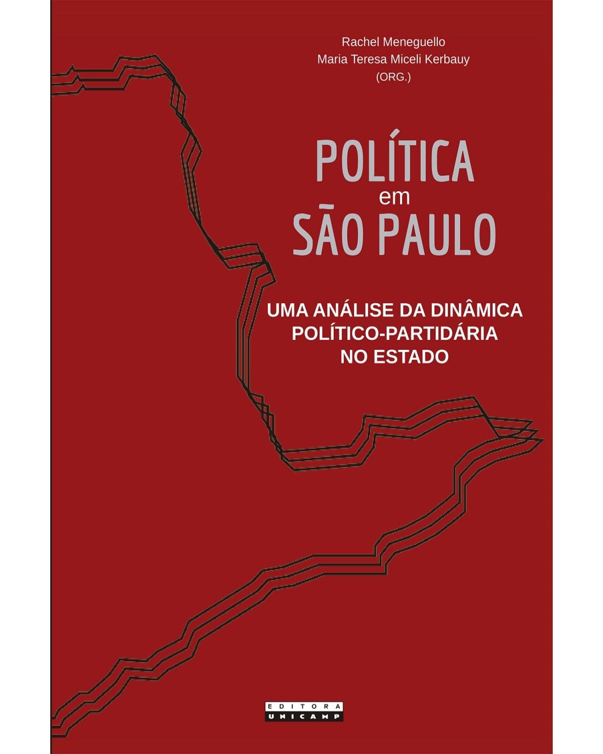 Política em São Paulo - uma análise da dinâmica político-partidária no estado - 1ª Edição | 2020