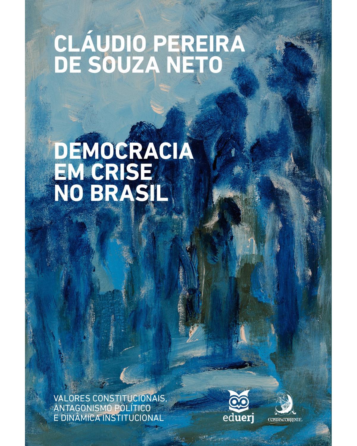 Democracia em crise no Brasil: Valores constitucionais, antagonismo político e dinâmica institucional | 2020