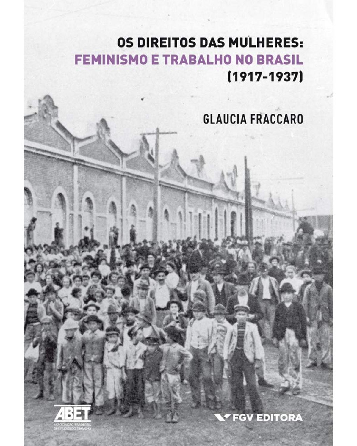 Os direitos das mulheres - Feminismo e trabalho no Brasil (1917-1937)
