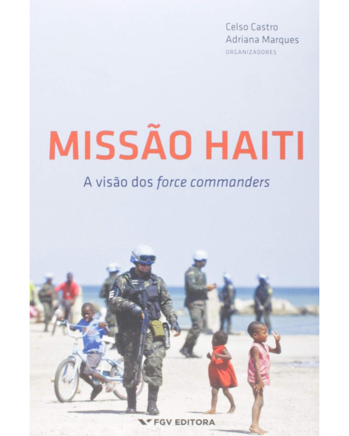 Missão Haiti - A visão dos force commanders