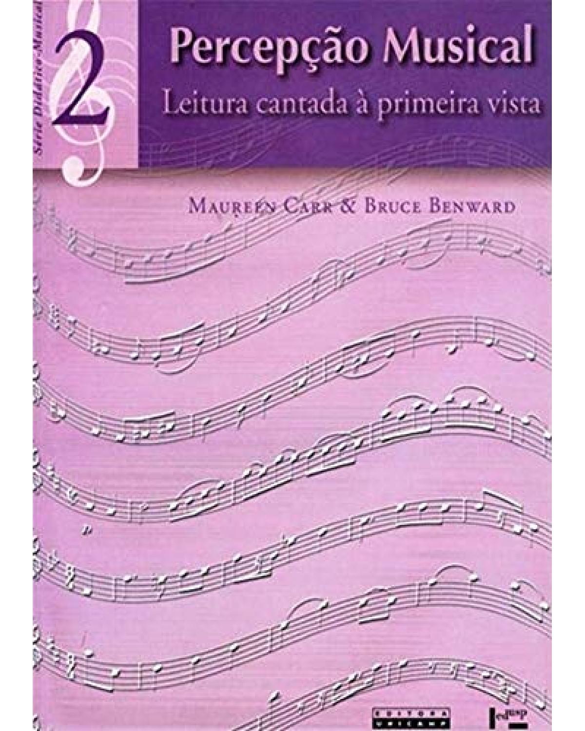 Percepção musical - Volume 2: leitura cantada à primeira vista - 1ª Edição | 2011