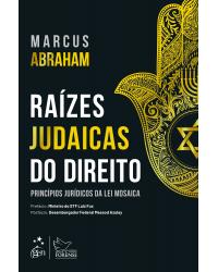 Raízes judaicas do direito - princípios jurídicos da lei mosaica - 1ª Edição | 2020