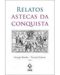 Relatos Astecas da Conquista