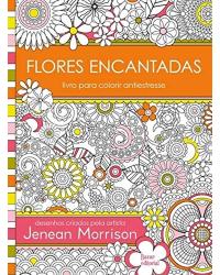 Flores encantadas: Livro para colorir antiestresse