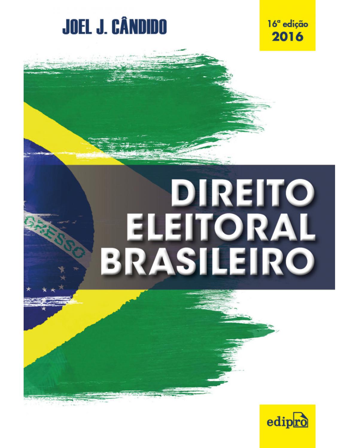 Direito Eleitoral Brasileiro - 16ª Edição | 2016