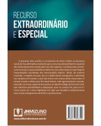 Recurso extraordinário e especial: Aspectos constitucionais, processuais e sumulares (área civil e criminal) - 1ª Edição