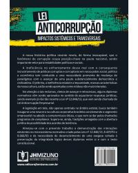 Lei anticorrupção: Impactos sistêmicos e transversais - 1ª Edição
