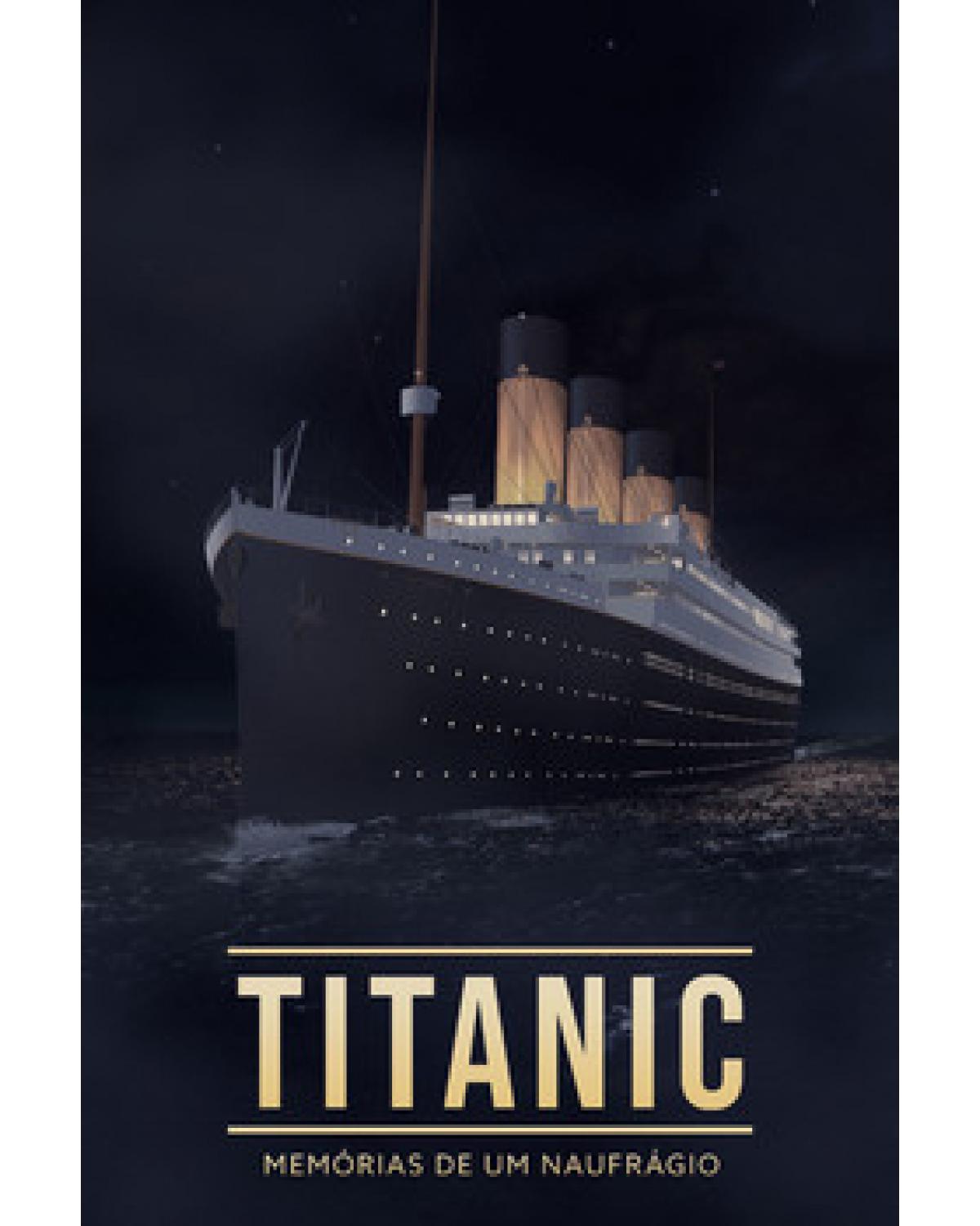 Titanic - memórias de um naufrágio - 1ª Edição | 2022