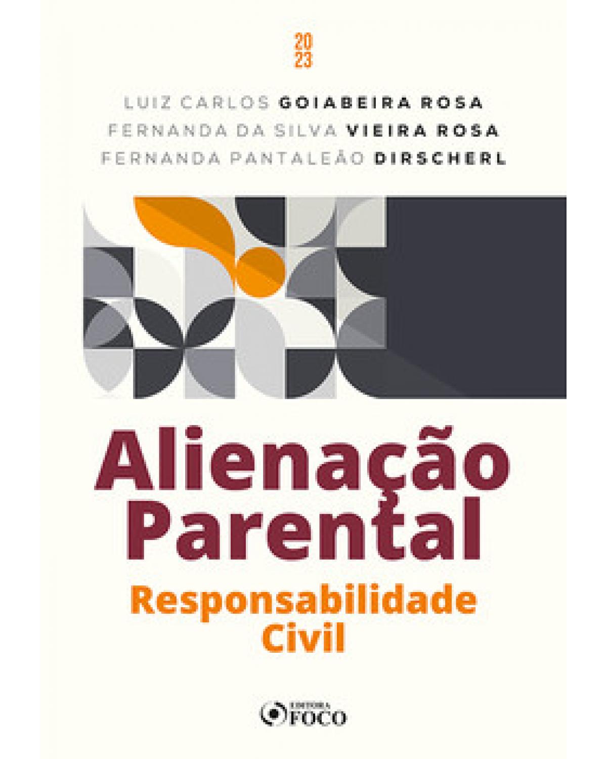 Alienação parental - responsabilidade civil - 1ª Edição | 2023