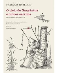 O ciclo de Gargântua e outros escritos - (obras completas de Rabelais - 3) - 1ª Edição | 2023