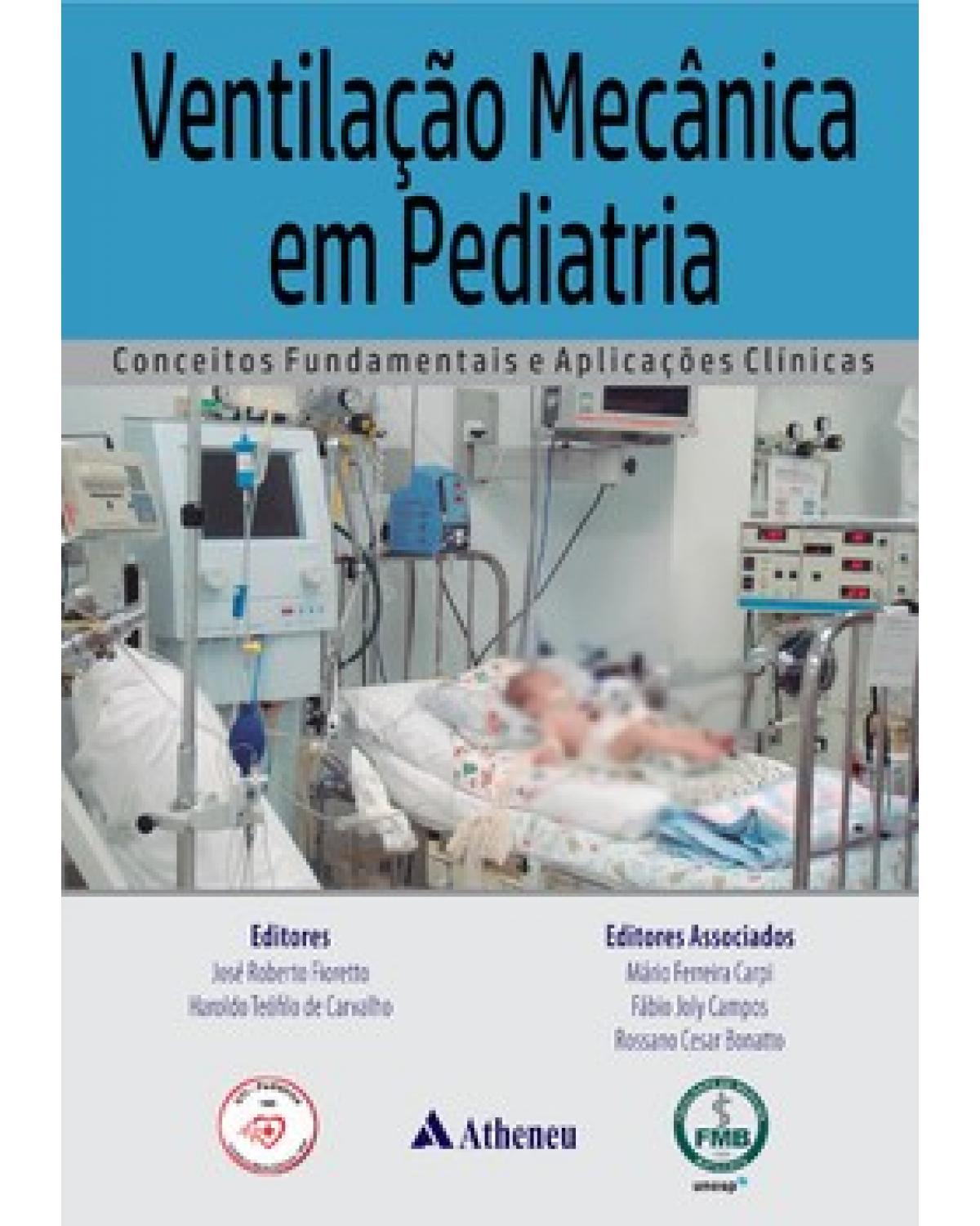 Ventilação mecânica em pediatria - conceitos fundamentais e aplicações clínicas - 1ª Edição | 2023