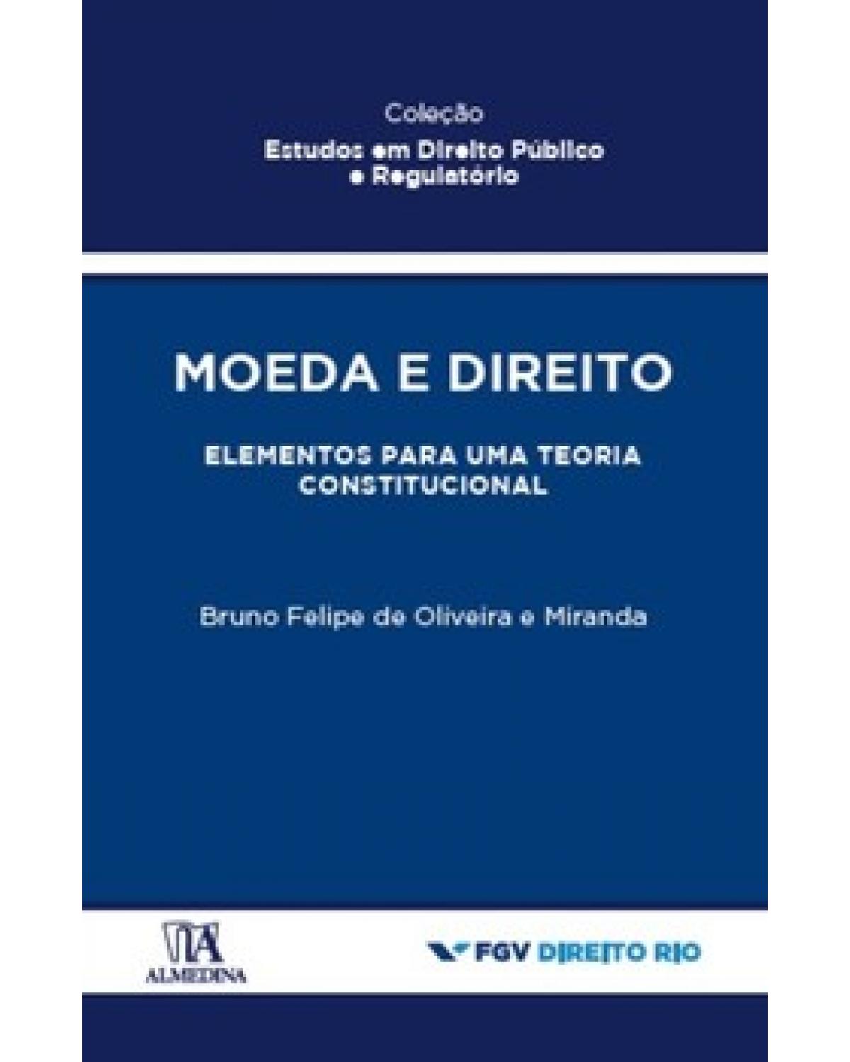 Moeda e direito - elementos para uma teoria constitucional - 1ª Edição | 2022