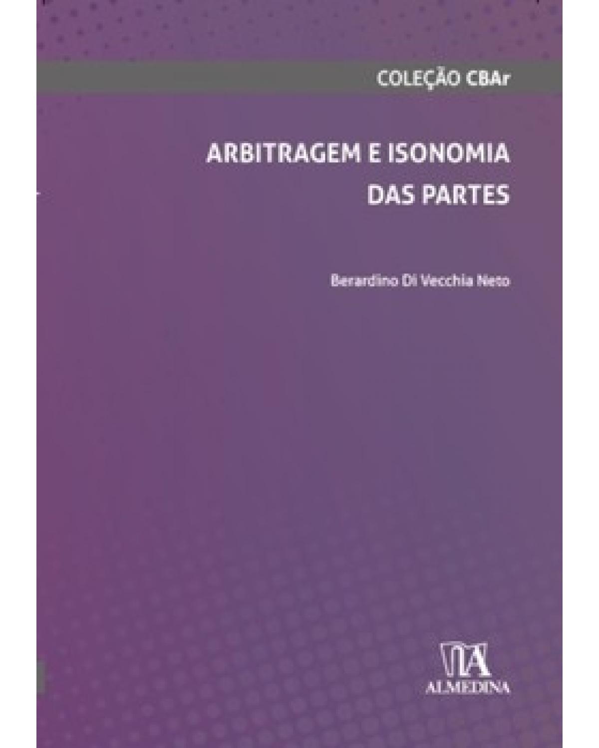 Arbitragem e isonomia das partes - 1ª Edição | 2022
