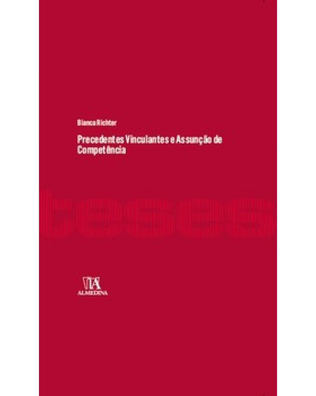 Precedentes vinculantes e assunção de competência - 1ª Edição | 2023