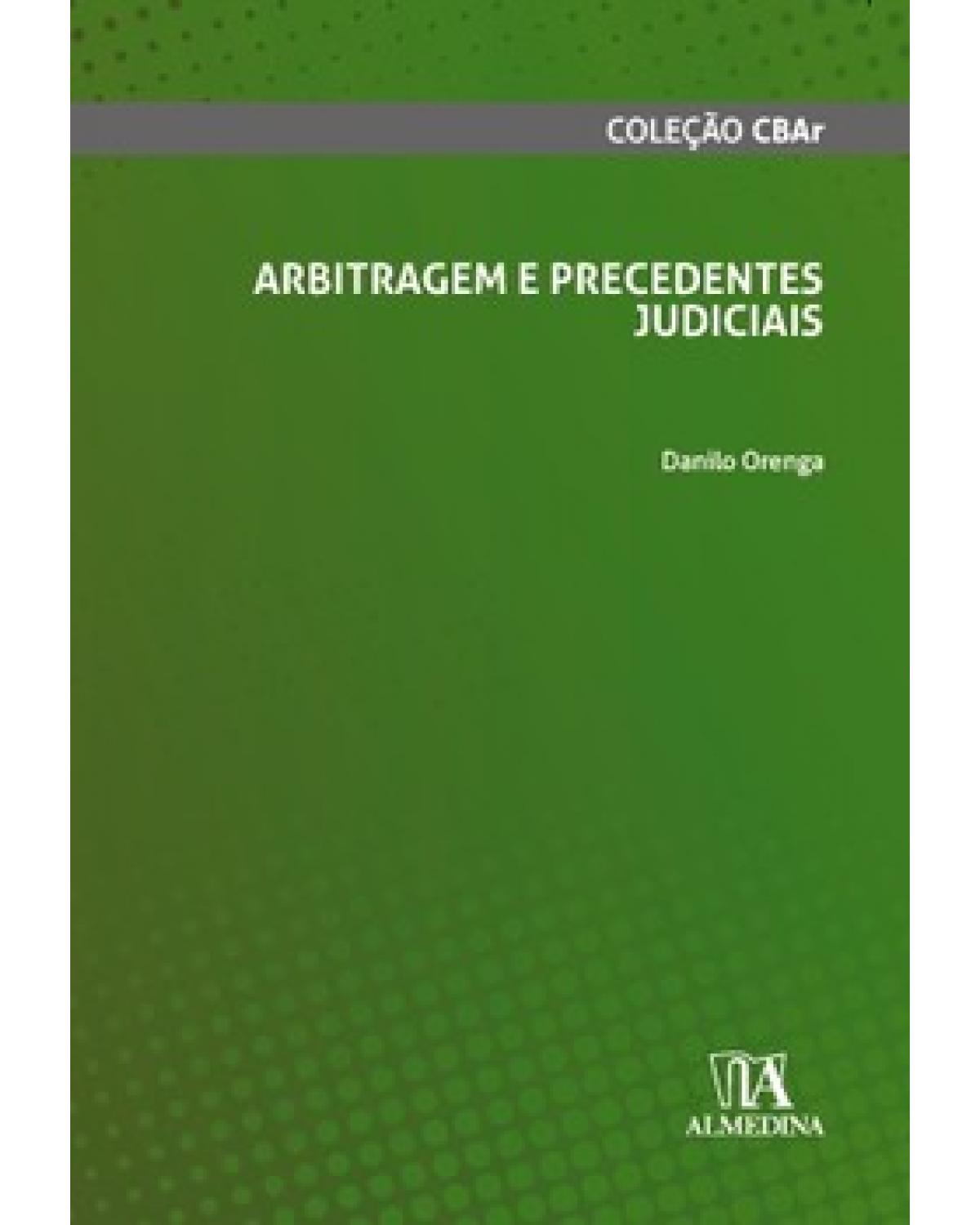 Arbitragem e precedentes judiciais - 1ª Edição | 2023