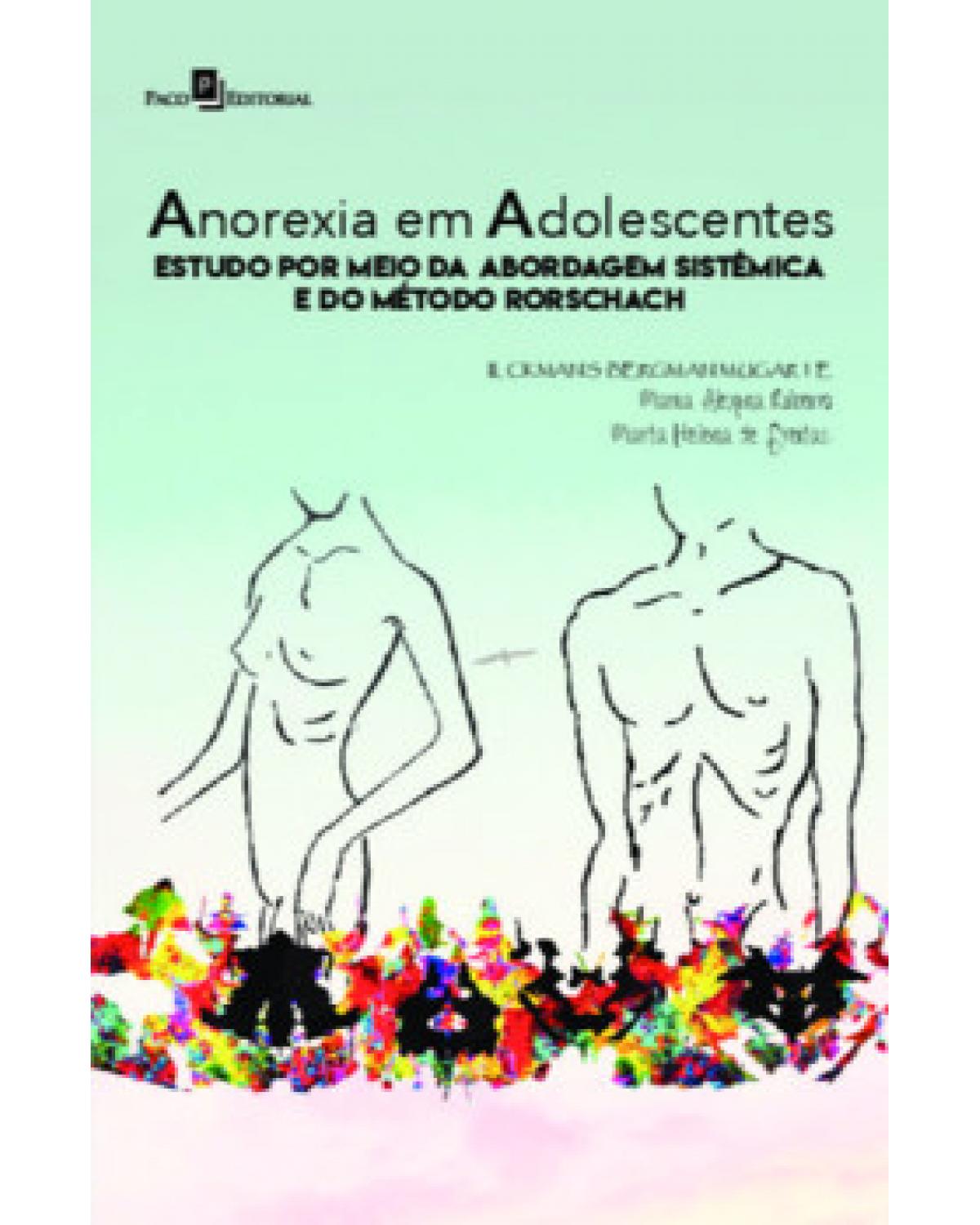 Anorexia em adolescente - estudo por meio da abordagem sistêmica e do método Rorschach - 1ª Edição | 2022