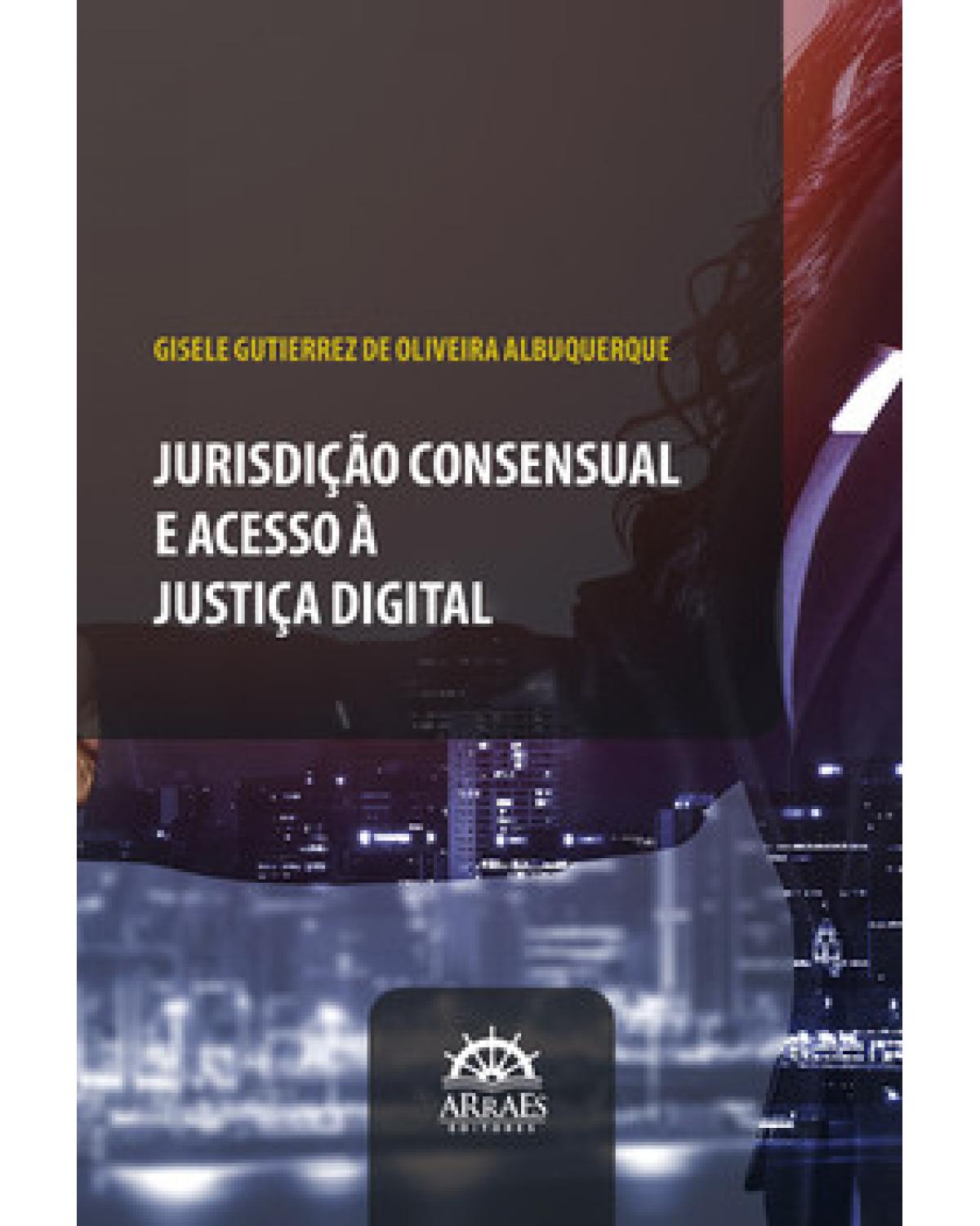 Jurisdição consensual e acesso à justiça digital - 1ª Edição | 2022