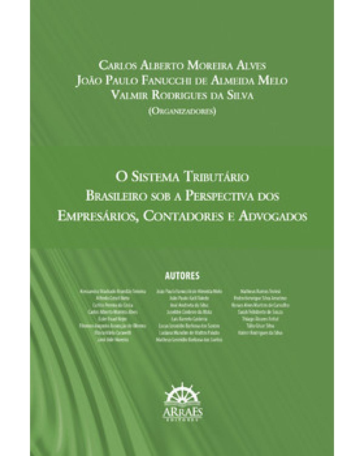 O sistema tributário brasileiro sob a perspectiva dos empresários, contadores e advogados - 1ª Edição | 2022