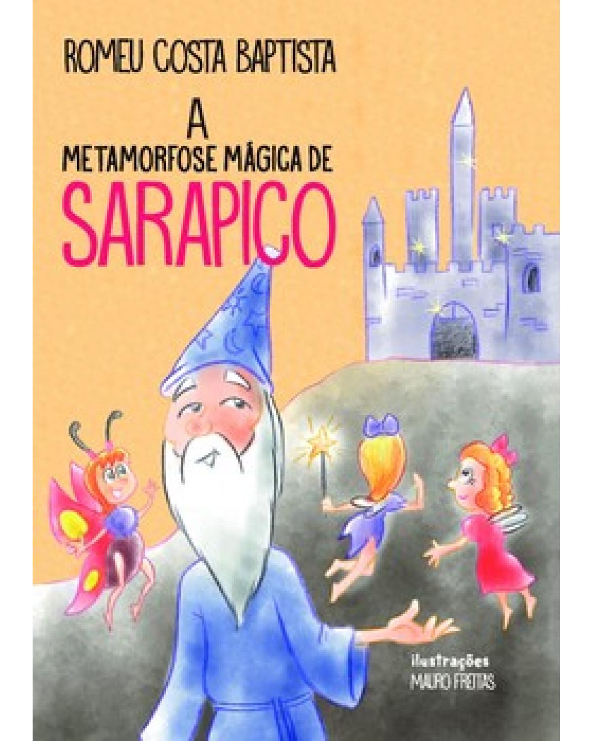 A metamorfose mágica de Sarapico - 1ª Edição | 2022