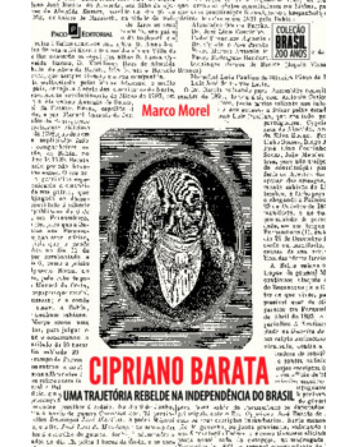 Cipriano Barata - uma trajetória rebelde na independência do Brasil - 1ª Edição | 2022
