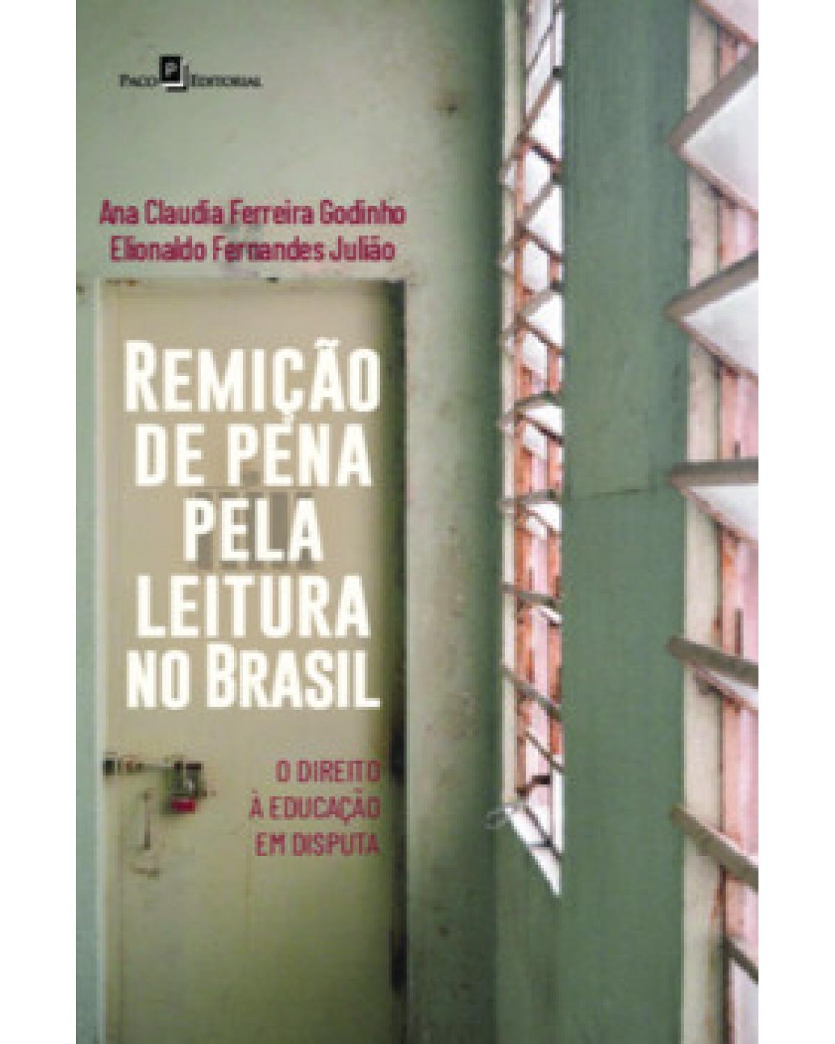Remição de pena pela leitura no Brasil - o direito à educação em disputa - 1ª Edição | 2022