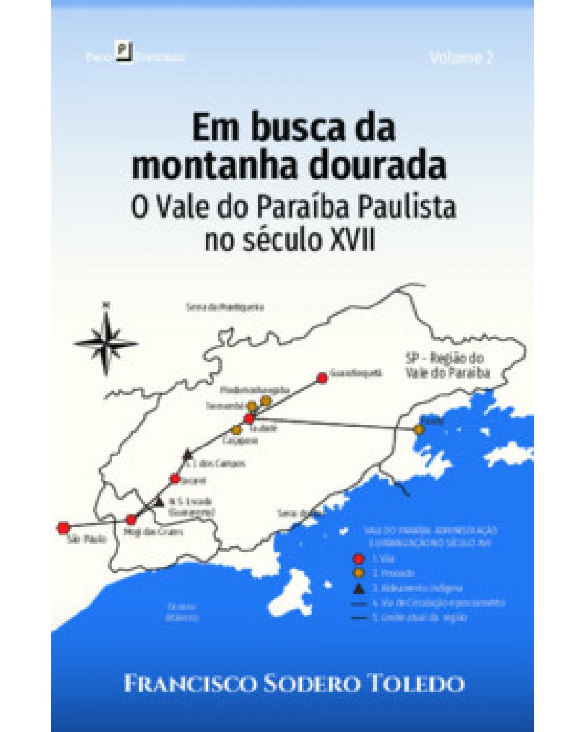 Em busca da montanha dourada - o Vale do Paraíba Paulista no século XVII - 1ª Edição | 2022