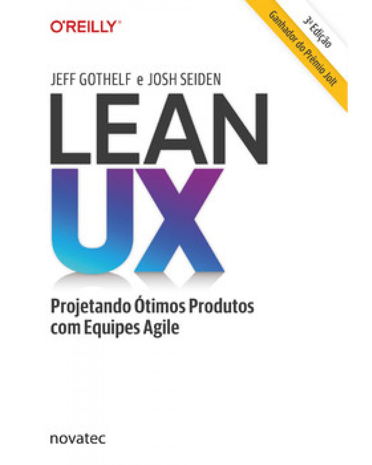 Lean UX - projetando ótimos produtos com equipes Agile - 3ª Edição | 2022