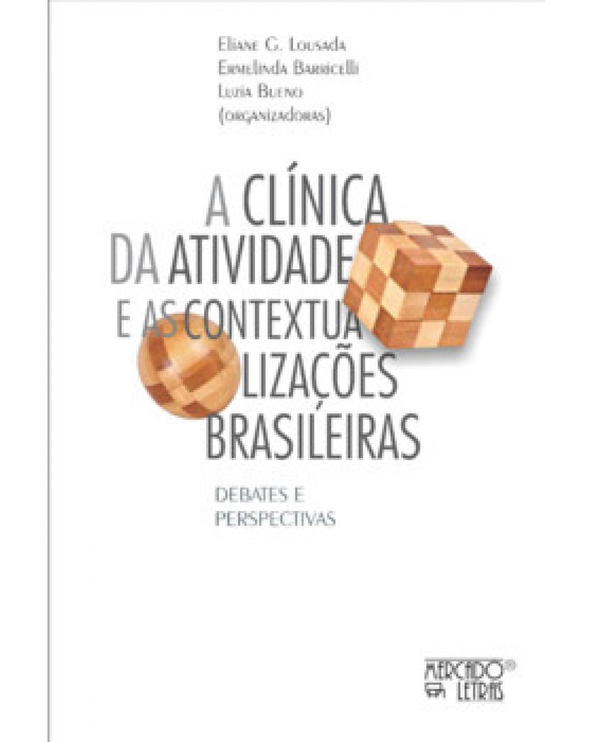 A clínica da atividade e as contextualizações brasileiras - debates e perspectivas - 1ª Edição | 2023