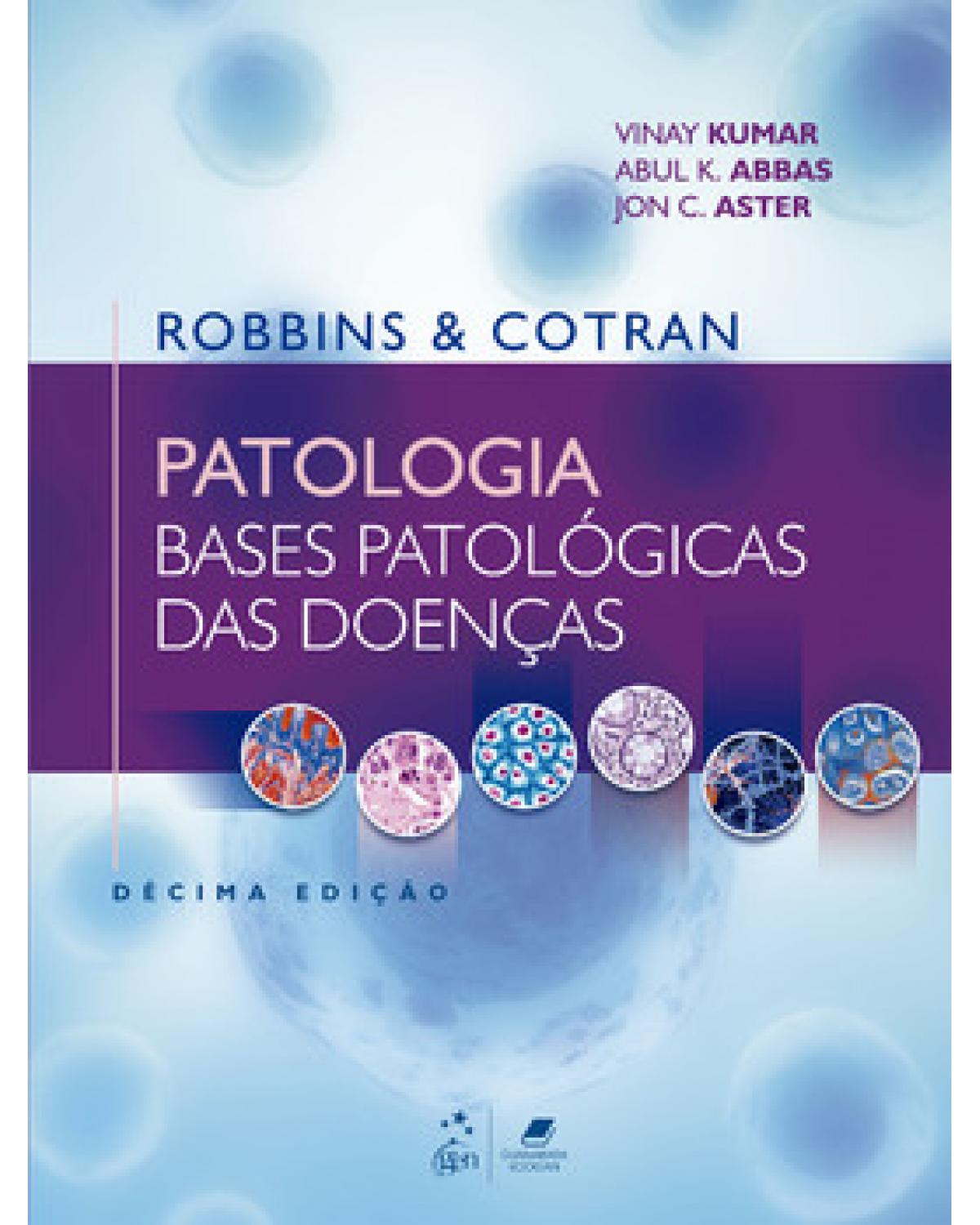 Robbins & Cotran - Patologia - Bases patológicas das doenças - 10ª Edição | 2023