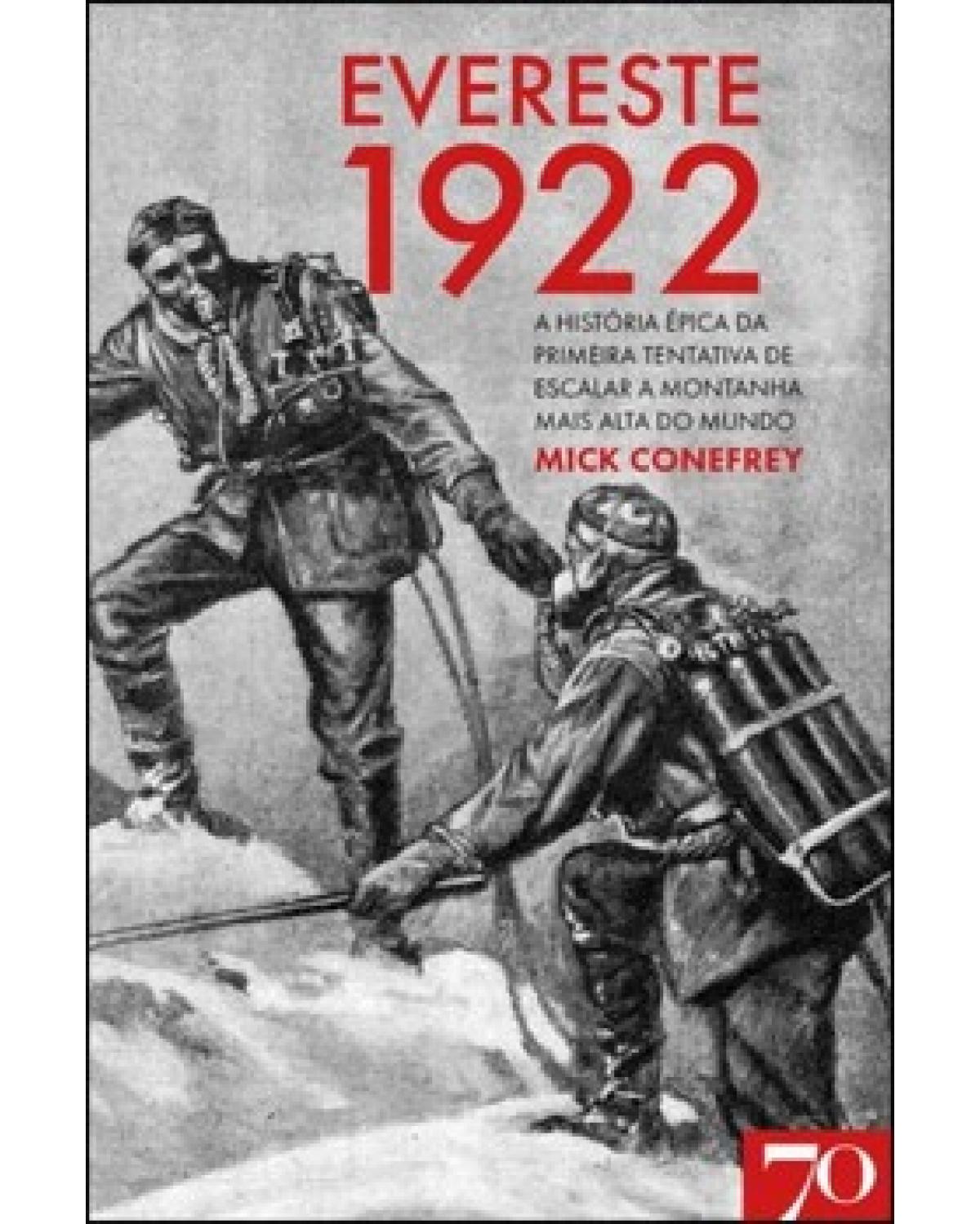 Everest, 1922 - a história épica da primeira tentativa de escalar a montanha mais alta do mundo - 1ª Edição | 2022