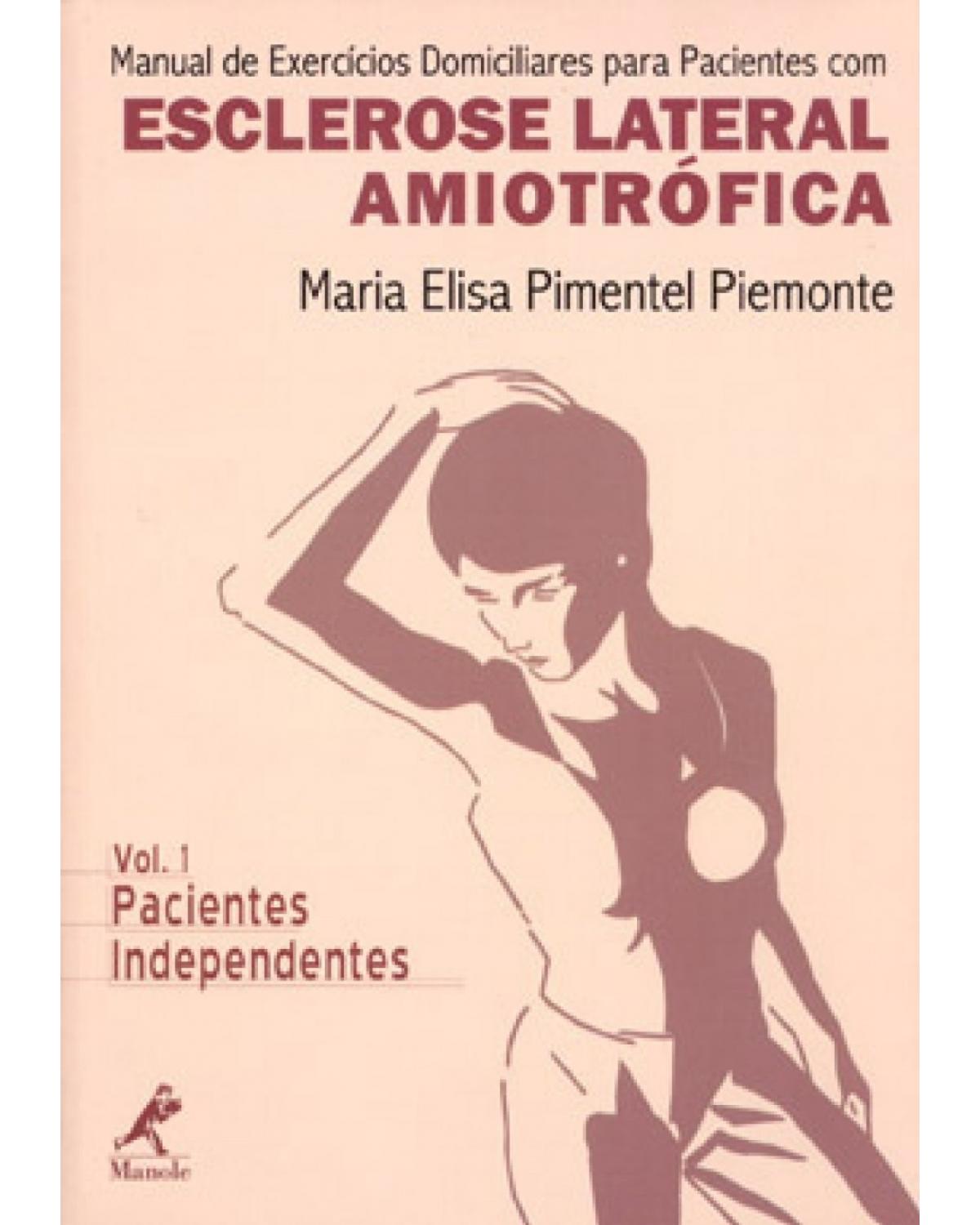 Manual de exercícios domiciliares para pacientes com esclerose lateral amiotrófica - Volume 1: pacientes independentes - 1ª Edição | 2001