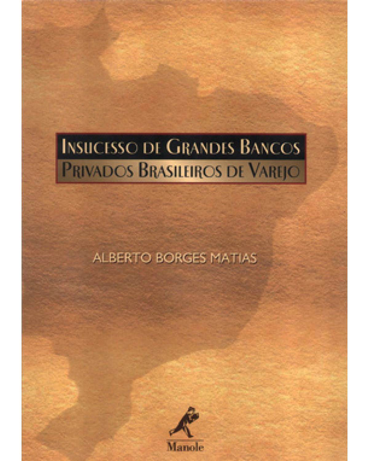 Insucesso de grandes bancos privados brasileiros de varejo - 1ª Edição | 2002