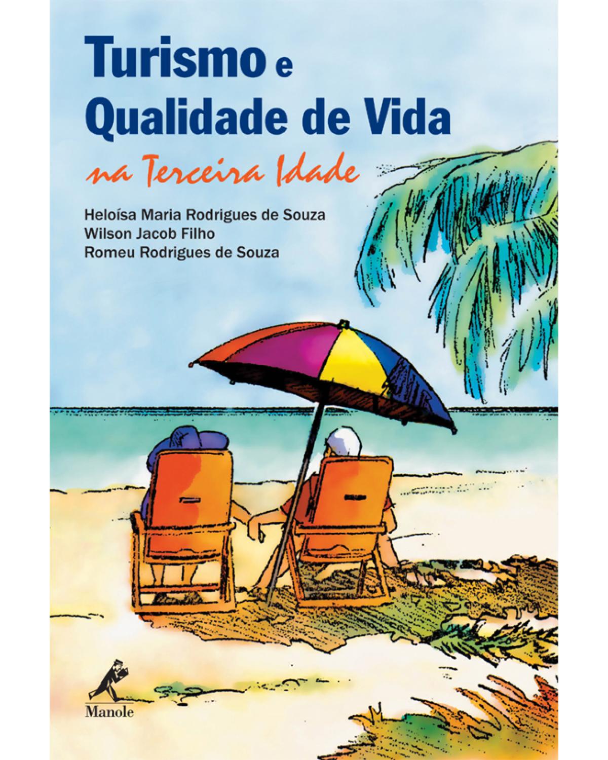 Turismo e qualidade de vida na terceira idade - 1ª Edição | 2006