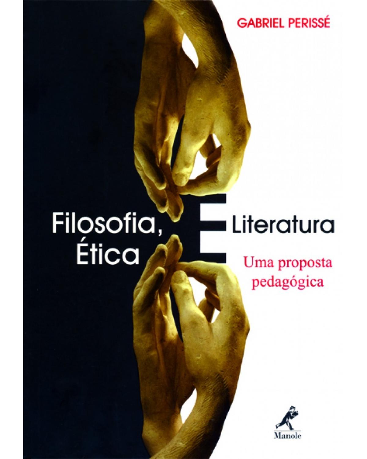 Filosofia, ética e literatura - uma proposta pedagógica - 1ª Edição | 2001