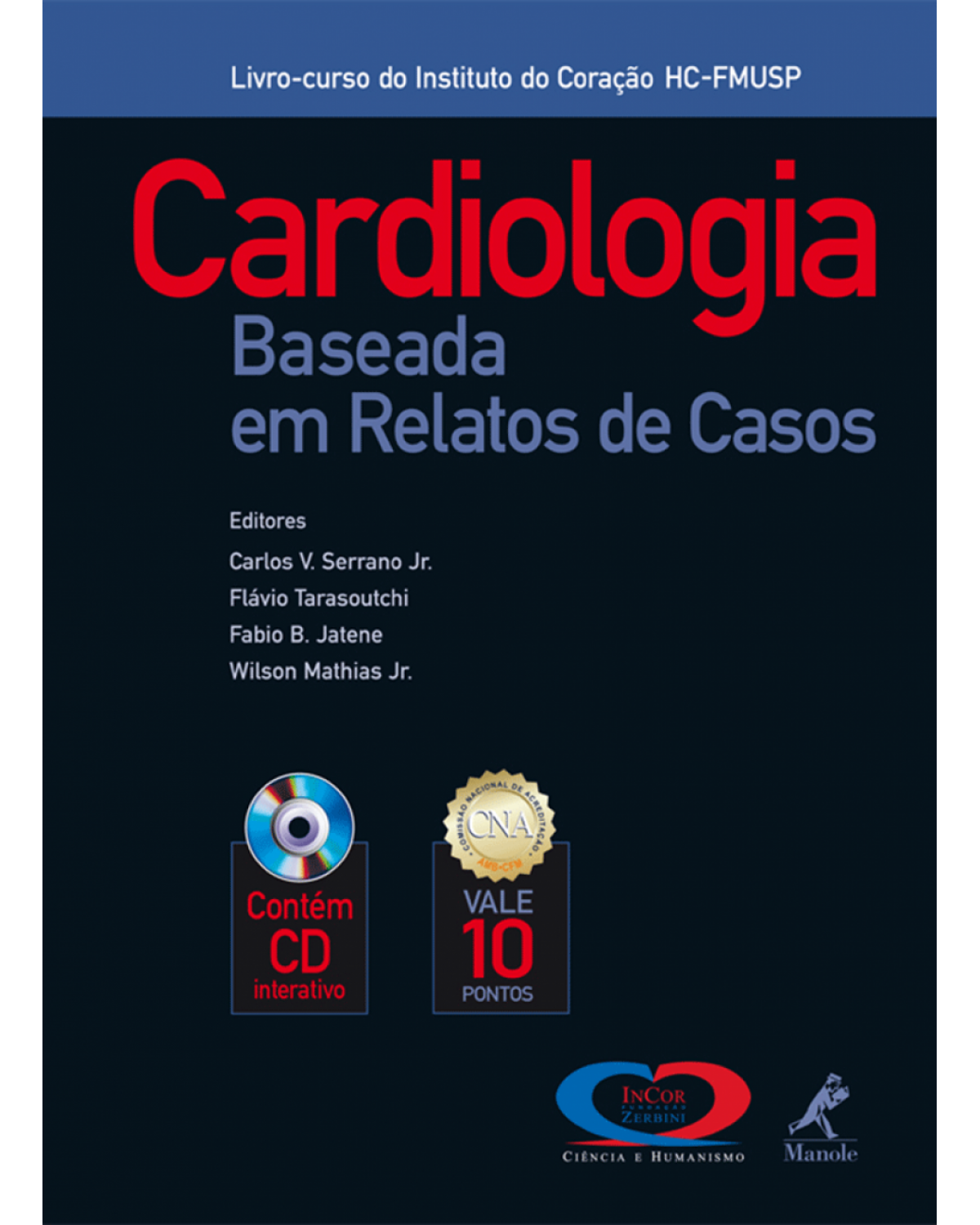 Cardiologia baseada em relatos de casos - Livro-curso do Instituto do Coração HC-FMUSP - 1ª Edição | 2006