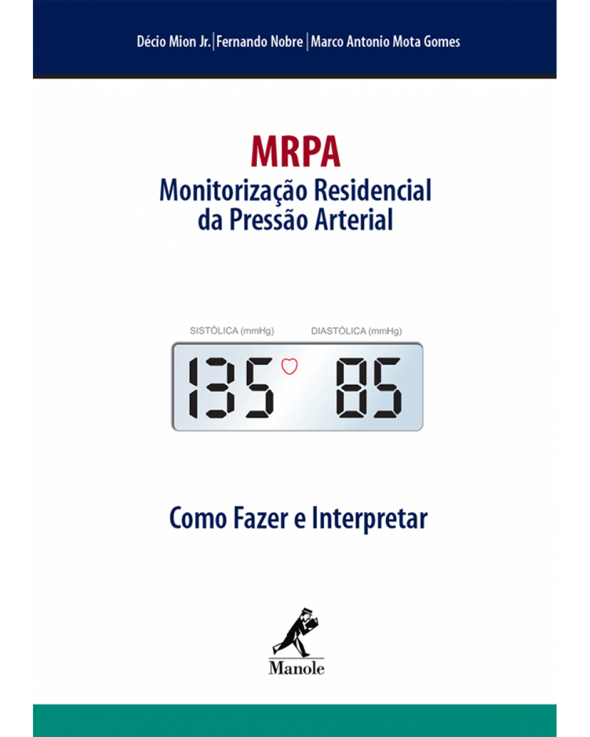 MRPA - Monitoração residencial da pressão arterial: como fazer e interpretar - 1ª Edição | 2006
