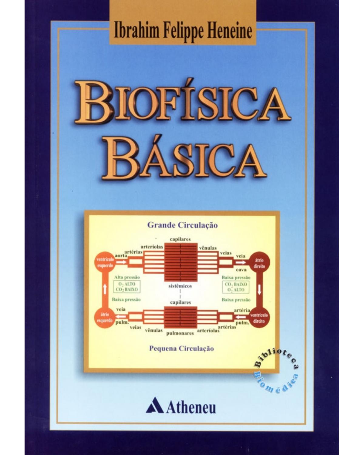 Biofísica básica - 1ª Edição | 2010