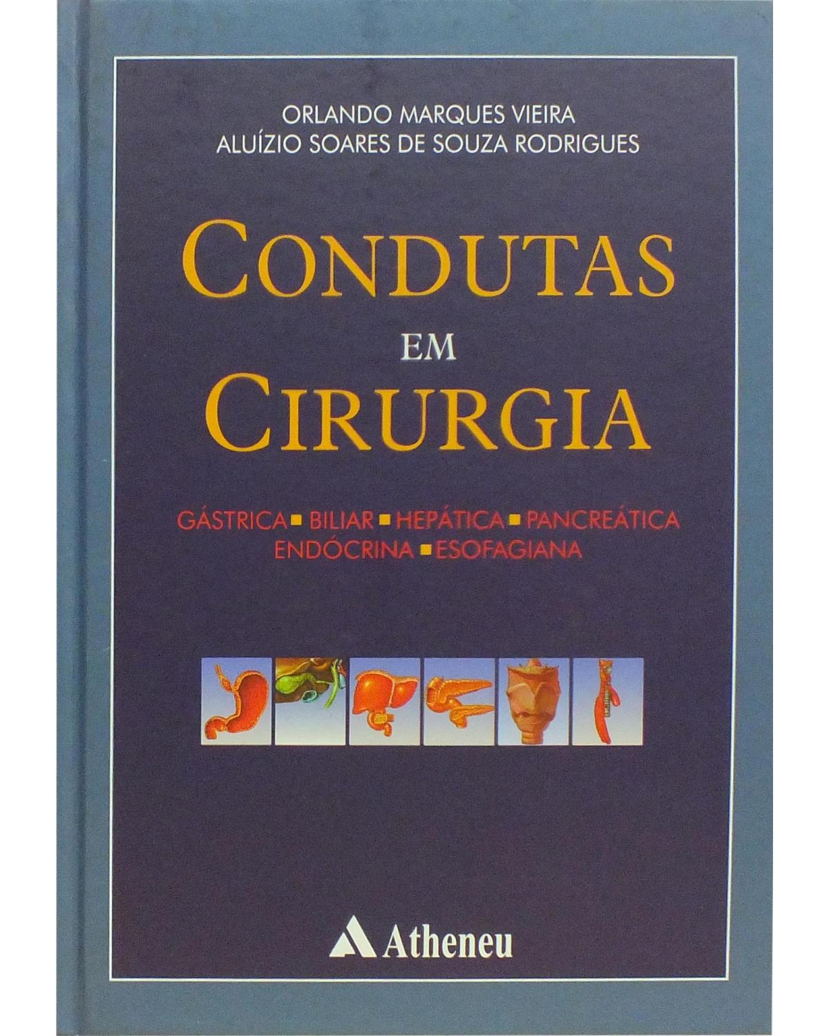 Condutas em cirurgia: Gástrica, biliar, hepática, pancreática, endócrina, esofagiana - 1ª Edição | 2001