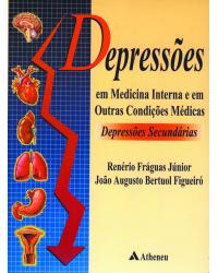 Depressões em medicina interna e em outras condições médicas - 1ª Edição | 2001