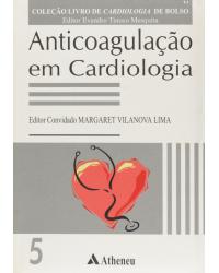 Anticoagulação em cardiologia - 1ª Edição