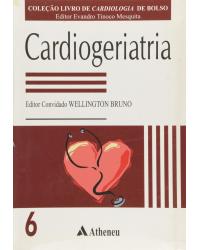 Cardiogeriatria - Volume 6:  - 1ª Edição | 2001