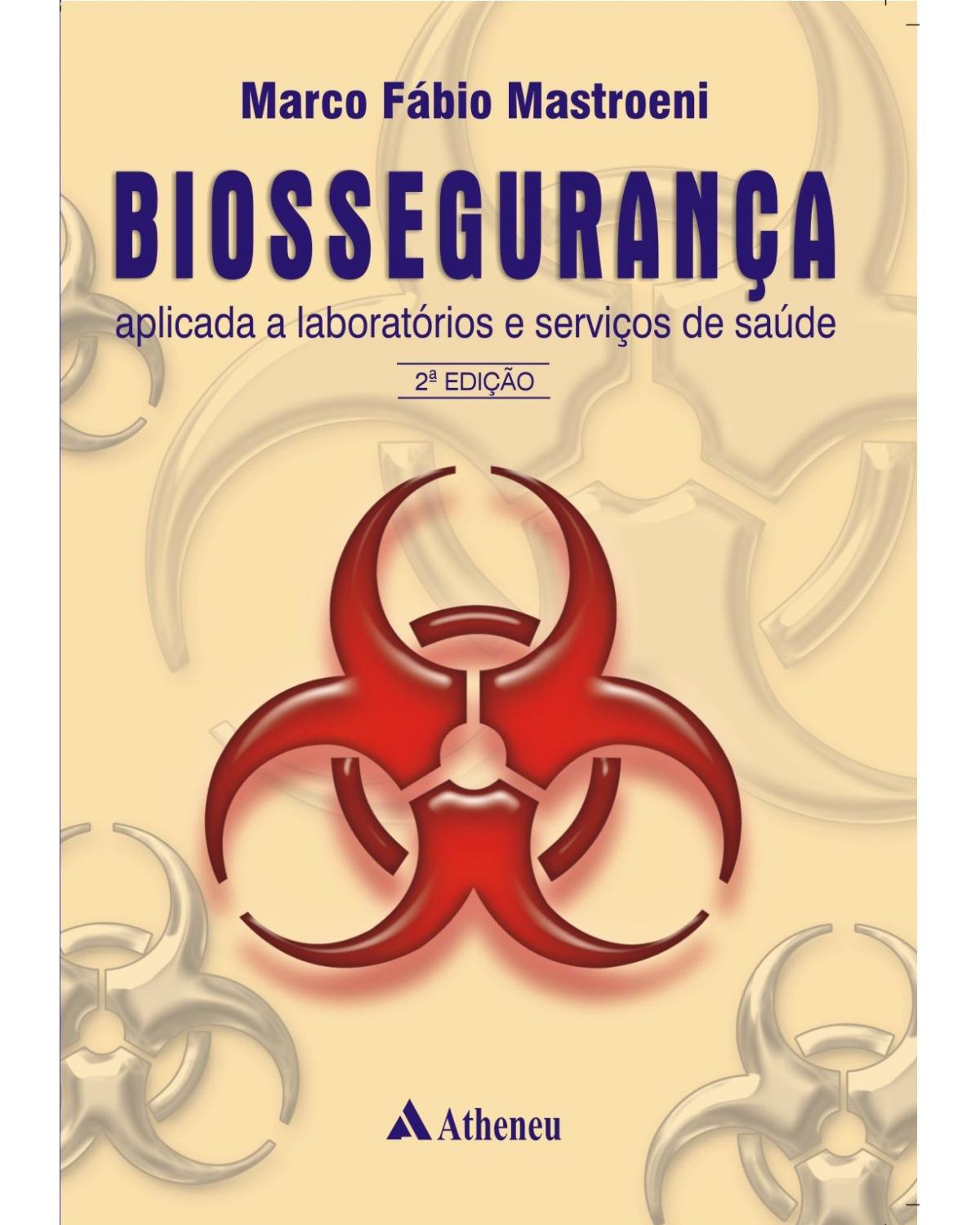 Biossegurança - aplicada a laboratórios e serviços de saúde - 2ª Edição | 2005