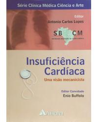 Insuficiência cardíaca: Uma visão mecanicista - 1ª Edição | 2005